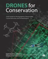 Drohnen für den Naturschutz - Leitfaden für Fotografen, Forscher, Naturschützer und Archäologen - Drones for Conservation - Field Guide for Photographers, Researchers, Conservationists and Archaeologists