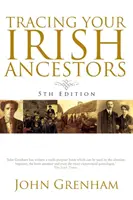 Auf der Suche nach Ihren irischen Vorfahren. Fünfte Ausgabe - Tracing Your Irish Ancestors. Fifth Edition