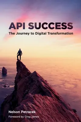 API-Erfolg: Die Reise zur digitalen Transformation - API Success: The Journey to Digital Transformation