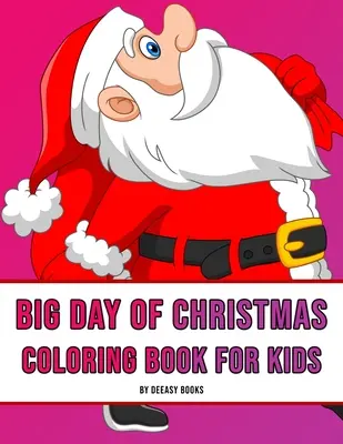 Big Day of Christmas Malbuch für Kinder - Big Day of Christmas Coloring Book For Kids