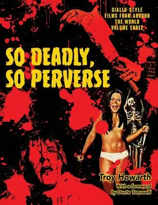 So tödlich, so pervers: Filme im Giallo-Stil aus aller Welt, Band 3 - So Deadly, So Perverse: Giallo-Style Films From Around the World, Vol. 3