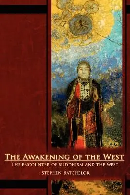 Das Erwachen des Westens: Die Begegnung von Buddhismus und westlicher Kultur - The Awakening of the West: The Encounter of Buddhism and Western Culture