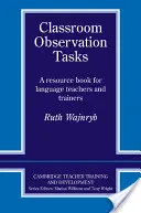 Aufgaben zur Beobachtung im Klassenzimmer: Ein Ressourcenbuch für Sprachlehrer und Ausbilder - Classroom Observation Tasks: A Resource Book for Language Teachers and Trainers