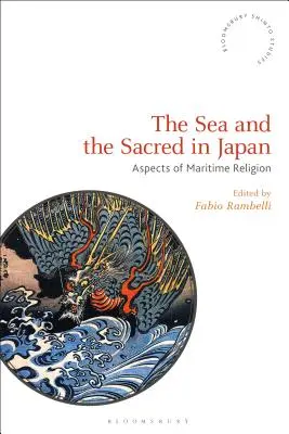Das Meer und das Heilige in Japan: Aspekte der maritimen Religion - The Sea and the Sacred in Japan: Aspects of Maritime Religion