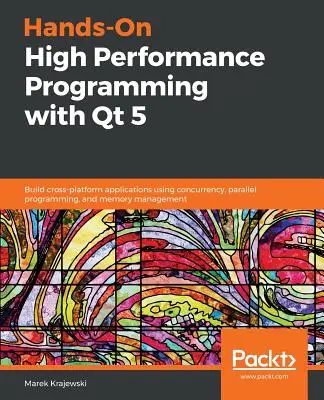 Hands-On High Performance Programming mit Qt 5 - Hands-On High Performance Programming with Qt 5