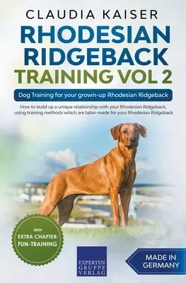 Rhodesian Ridgeback Training Vol 2 - Hundetraining für Ihren erwachsenen Rhodesian Ridgeback - Rhodesian Ridgeback Training Vol 2 - Dog Training for your grown-up Rhodesian Ridgeback