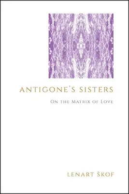 Antigone's Schwestern - Antigone's Sisters