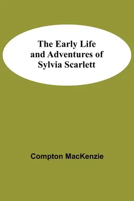 Das frühe Leben und die Abenteuer von Sylvia Scarlett - The Early Life and Adventures of Sylvia Scarlett