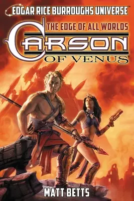 Carson von der Venus: Der Rand aller Welten (Edgar Rice Burroughs Universum) - Carson of Venus: The Edge of All Worlds (Edgar Rice Burroughs Universe)