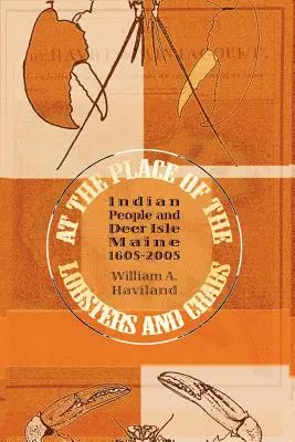 Am Ort der Hummer und Krabben: Indianer und Deer Isle, Maine, 1605-2005 - At the Place of the Lobsters and Crabs: Indian People and Deer Isle, Maine, 1605-2005