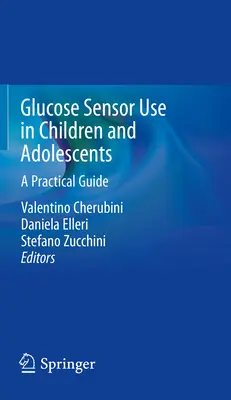 Einsatz von Glukosesensoren bei Kindern und Jugendlichen: Ein praktischer Leitfaden - Glucose Sensor Use in Children and Adolescents: A Practical Guide