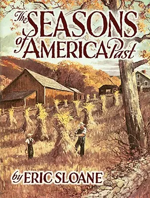 Die Jahreszeiten der amerikanischen Vergangenheit - The Seasons of America Past