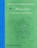 Identifizierung und geographische Verteilung der Stechmücken Nordamerikas nördlich von Mexiko - Identification and Geographical Distribution of the Mosquitoes of North America, North of Mexico