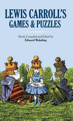 Lewis Carrolls Spiele und Rätsel - Lewis Carroll's Games and Puzzles