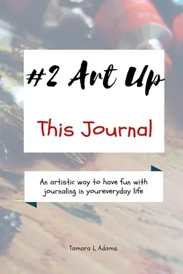 Art Up This Journal: Ein künstlerischer Weg, um im Alltag Spaß am Journaling zu haben - Art Up This Journal: An artistic way to have fun with journaling in your everyday life