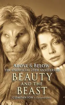 Oben und Unten: Die Schöne und das Biest zum 25. Jahrestag - Above & Below: A 25th Anniversary Beauty and the Beast Companion