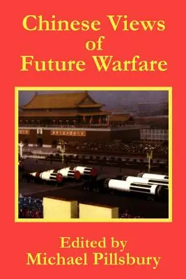 Chinesische Ansichten zur zukünftigen Kriegsführung - Chinese Views of Future Warfare