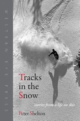 Spuren im Schnee: Geschichten aus einem Leben auf Skiern - Tracks in the Snow: Stories from a Life on Skis