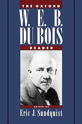 Der Oxford W. E. B. Du Bois Reader - The Oxford W. E. B. Du Bois Reader