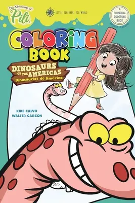 Die Abenteuer von Pili: Dinosaurier der Amerikas Zweisprachiges Malbuch . Englisch / Spanisch für Kinder ab 2 Jahren - The Adventures of Pili: Dinosaurs of the Americas Bilingual Coloring Book . English / Spanish for Kids Ages 2+