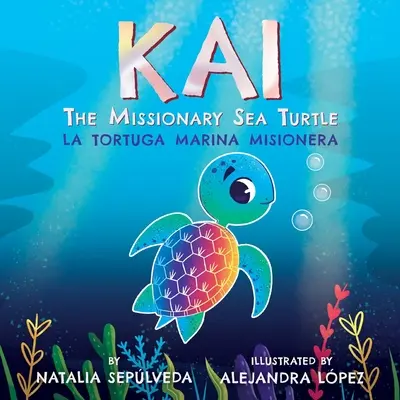 Kai Die Missionsmeeresschildkröte - Kai la tortuga marina misionera - Kai The Missionary Sea Turtle- Kai la tortuga marina misionera