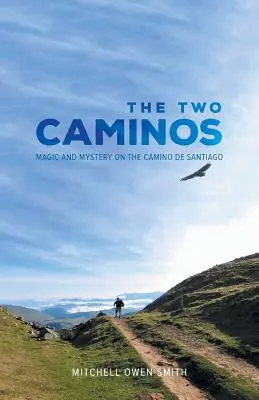 Die zwei Caminos: Magie und Geheimnisse auf dem Jakobsweg - The Two Caminos: Magic and Mystery on the Camino de Santiago