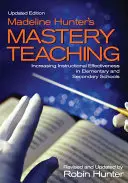 Madeline Hunter′s Mastery Teaching: Steigerung der Unterrichtseffektivität in Grund- und Sekundarschulen - Madeline Hunter′s Mastery Teaching: Increasing Instructional Effectiveness in Elementary and Secondary Schools