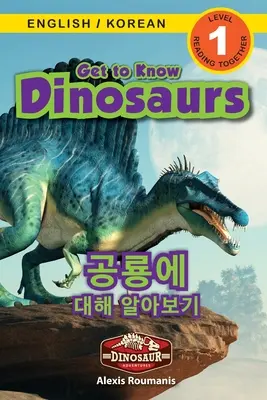 Lernt Dinosaurier kennen / 공룡에 대해 알아보기: Zweisprachig (Englisch / Koreanisch) (영어 / & - Get to Know Dinosaurs / 공룡에 대해 알아보기: Bilingual (English / Korean) (영어 / &