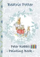 Peter Rabbit Malbuch: Malbuch, Ausmalen, Buntstifte, Bunte Stifte, Kinderbücher, Kinder, Erwachsene, Erwachsene, Gymnasium - Peter Rabbit Painting Book: Colouring Book, coloring, crayons, coloured pencils colored, Children's books, children, adults, adult, grammar school