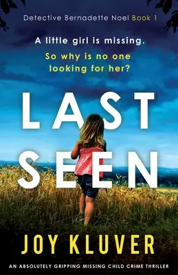 Zuletzt gesehen: Ein absolut fesselnder Krimi über ein vermisstes Kind - Last Seen: An absolutely gripping missing child crime thriller