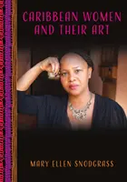 Karibische Frauen und ihre Kunst: Eine Enzyklopädie - Caribbean Women and Their Art: An Encyclopedia