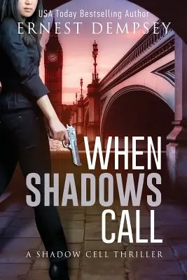 Wenn die Schatten rufen: Ein Schattenzellen-Thriller - When Shadows Call: A Shadow Cell Thriller