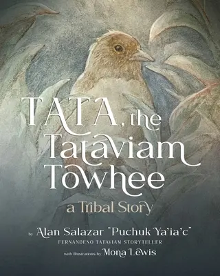 Tata, der Tataviam-Towhee: Eine Stammesgeschichte - Tata the Tataviam Towhee: A Tribal Story