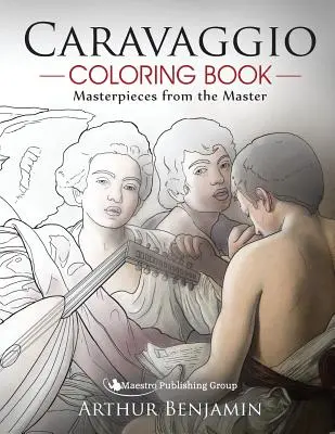 Caravaggio-Malbuch: Meisterwerke des Meisters - Caravaggio Coloring Book: Masterpieces from the Master