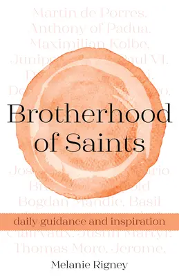 Bruderschaft der Heiligen: Tägliche Anleitung und Inspiration - Brotherhood of Saints: Daily Guidance and Inspiration