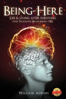 Hier-Sein: Leben & Leben nach einer traumatischen Hirnverletzung (TBI) - Being-Here: Life & living after surviving your Traumatic Brain Injury (TBI)