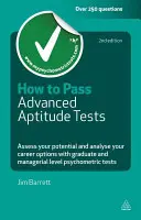 Wie Sie Eignungstests für Fortgeschrittene bestehen: Beurteilen Sie Ihr Potenzial und analysieren Sie Ihre Karriereoptionen mit psychometrischen Tests für Absolventen und Führungskräfte - How to Pass Advanced Aptitude Tests: Assess Your Potential and Analyse Your Career Options with Graduate and Management Level Psychometric Tests