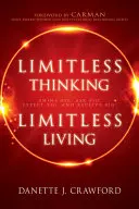 Grenzenlos denken, grenzenlos leben: Denken Sie groß, fragen Sie groß, erwarten Sie groß und empfangen Sie groß! - Limitless Thinking, Limitless Living: Think Big, Ask Big, Expect Big, and Receive Big!