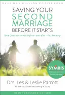 Retten Sie Ihre zweite Ehe, bevor sie anfängt: Neun Fragen, die Sie sich stellen sollten, bevor - und nachdem - Sie wieder heiraten - Saving Your Second Marriage Before It Starts: Nine Questions to Ask Before -- And After -- You Remarry