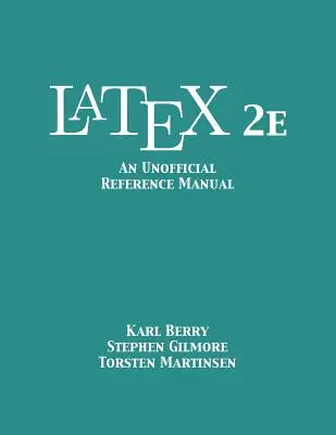 LaTeX 2e: Ein inoffizielles Referenzhandbuch - LaTeX 2e: An Unofficial Reference Manual