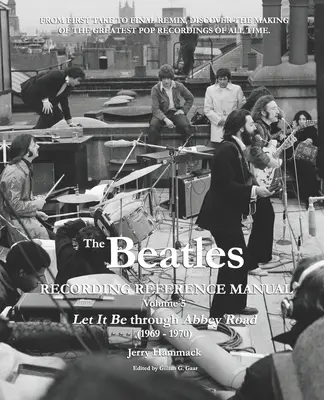 Das Beatles-Aufnahme-Referenzhandbuch: Band 5: Let It Be bis Abbey Road (1969 - 1970) - The Beatles Recording Reference Manual: Volume 5: Let It Be through Abbey Road (1969 - 1970)