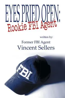 Aufgerissene Augen: Rookie FBI-Agent - Eyes Pried Open: Rookie FBI Agent