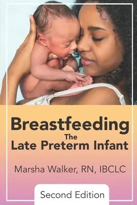 Stillen des späten Frühgeborenen - Breastfeeding the Late Preterm Infant