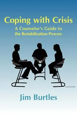 Bewältigung von Krisen: Ein Leitfaden für Berater zum Restabilisierungsprozess: Menschen helfen, die traumatischen Auswirkungen einer schweren Krise zu überwinden, T - Coping with Crisis: A Counselor's Guide to the Restabilization Process: Helping People Overcome the Traumatic Effects of a Major Crisis, T