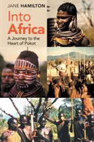 Nach Afrika: Eine Reise in das Herz der Pokot - Into Africa: A Journey to the Heart of Pokot