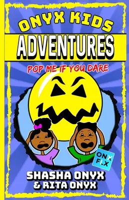 Onyx-Kinder-Abenteuer: Pop mich, wenn du dich traust - Onyx Kids Adventures: Pop Me If You Dare