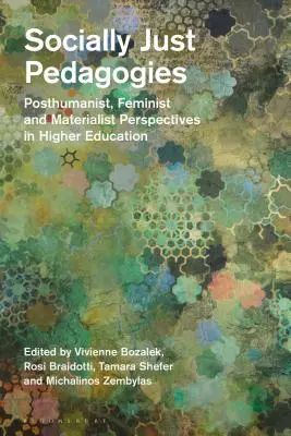 Sozial gerechte Pädagogik: Posthumanistische, feministische und materialistische Perspektiven in der Hochschulbildung - Socially Just Pedagogies: Posthumanist, Feminist and Materialist Perspectives in Higher Education