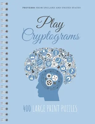 Kryptogramme spielen: Anfänger Kryptogramme, leichte mittlere Kryptogramme, Kryptogramm Familien Rätselbücher, einfache Kryptogramme - Play Cryptograms: Beginner cryptograms, easy medium cryptograms, cryptogram families puzzle books, simple cryptograms