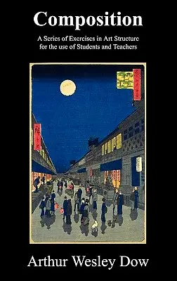 Komposition: Eine Reihe von Übungen zur Struktur der Kunst für Schüler und Lehrer - Composition: A Series of Exercises in Art Structure for the Use of Students and Teachers