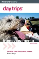 Tagesausflüge von Sacramento, Zweite Ausgabe - Day Trips(R) from Sacramento, Second Edition